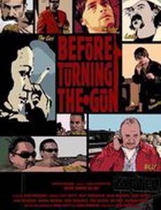 Before Turning the Gun