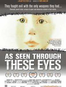 As Seen Through These Eyes