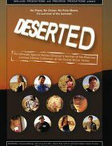 Deserted: The Ultimate Special Deluxe Director's Version of the Platinum Limited Edition Collection of the Online Micro-Series (видео)