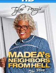 Tyler Perry's Madea's Neighbors From Hell