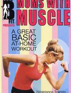 Julie B Fit: Moms with Muscle (видео)