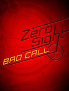 Zero Sight: Bad Call