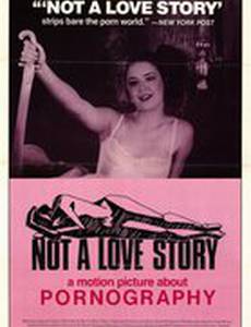 Not a Love Story: A Film About Pornography