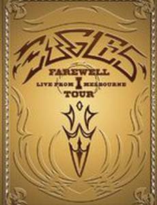 Eagles: The Farewell 1 Tour - Live from Melbourne (видео)