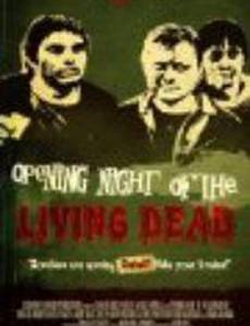 Opening Night of the Living Dead