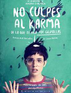 No culpes al karma de lo que te pasa por gilipollas