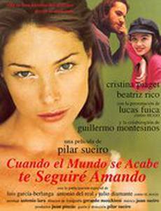 Cuando el mundo se acabe te seguiré amando