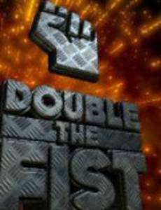 Double the Fist
