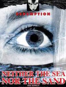 Neither the Sea Nor the Sand