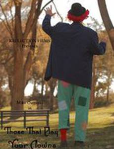 Those That Play Your Clowns