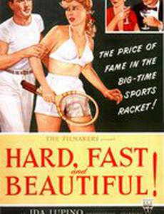 Hard, Fast and Beautiful