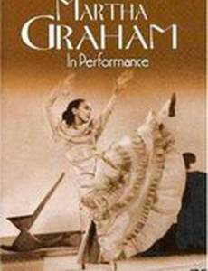 Martha Graham: An American Original in Performance