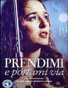 Prendimi e portami via