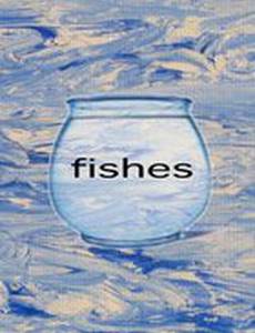 Fishes