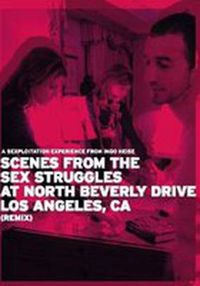 Scenes from the Sex Struggles at North Beverly Drive, Los Angeles, CA (Remix)