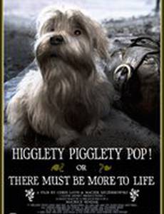 Higglety Pigglety Pop! or There Must Be More to Life (видео)