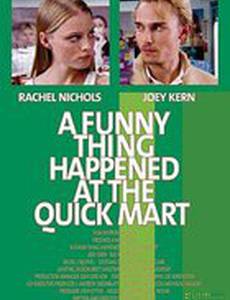 A Funny Thing Happened at the Quick Mart