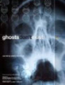 Ghosts Don't Exist