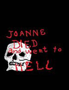 Joanna Died and Went to Hell