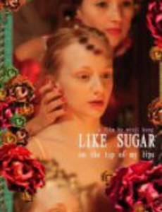 Like Sugar on the Tip of My Lips