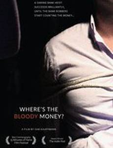 Where's the Bloody Money? (видео)