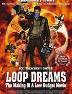 Loop Dreams: The Making of a Low-Budget Movie