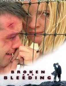 Broken and Bleeding