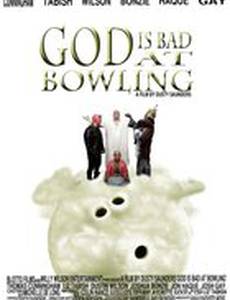 God Is Bad at Bowling