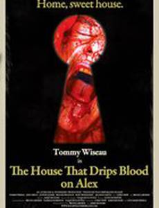 The House That Drips Blood on Alex