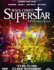 Jesus Christ Superstar - Live Arena Tour (видео)