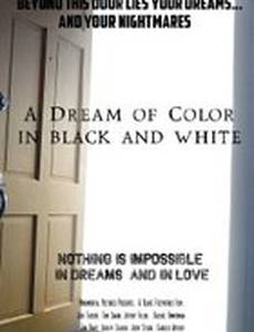 A Dream of Color in Black and White