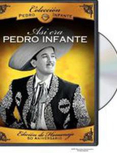 Así éra Pedro Infante