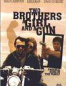 Two Brothers, a Girl and a Gun