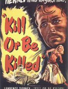 Убей или будь убитым