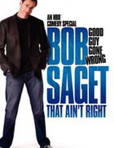 Bob Saget: That Ain't Right