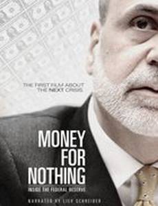 Money for Nothing: Inside the Federal Reserve