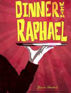Dinner with Raphael