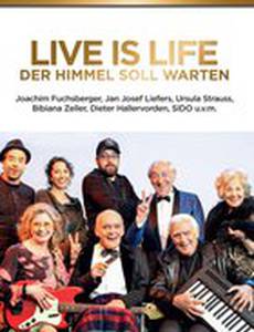 Live is Life - Der Himmel soll warten