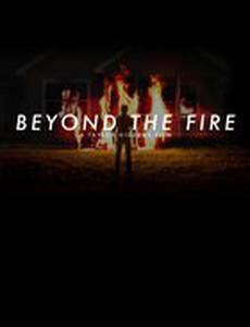 Beyond the Fire