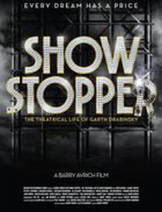Show Stopper: The Theatrical Life of Garth Drabinsky