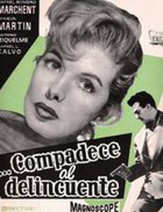 Compadece al delincuente