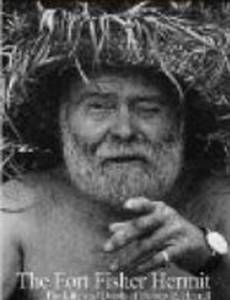 The Fort Fisher Hermit: The Life & Death of Robert E. Harrill