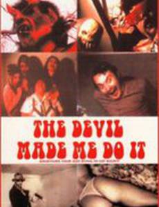 The Devil Made Me Do It