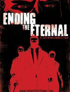 Ending the Eternal