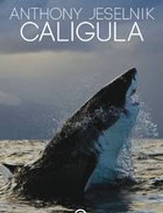 Энтони Джесельник: Калигула