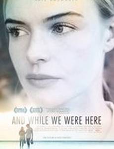 And While We Were Here