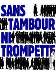 Sans tambour ni trompette