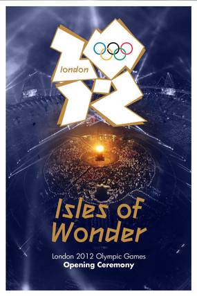 London 2012 Olympic Opening Ceremony: Isles of Wonder
