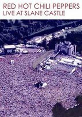 Red Hot Chili Peppers: Live at Slane Castle (видео)