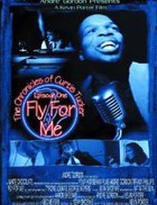 The Chronicles of Curtis Tucker: Fly for Me Now